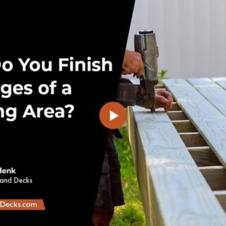 How Do You Finish the Edges of a Decking Area?